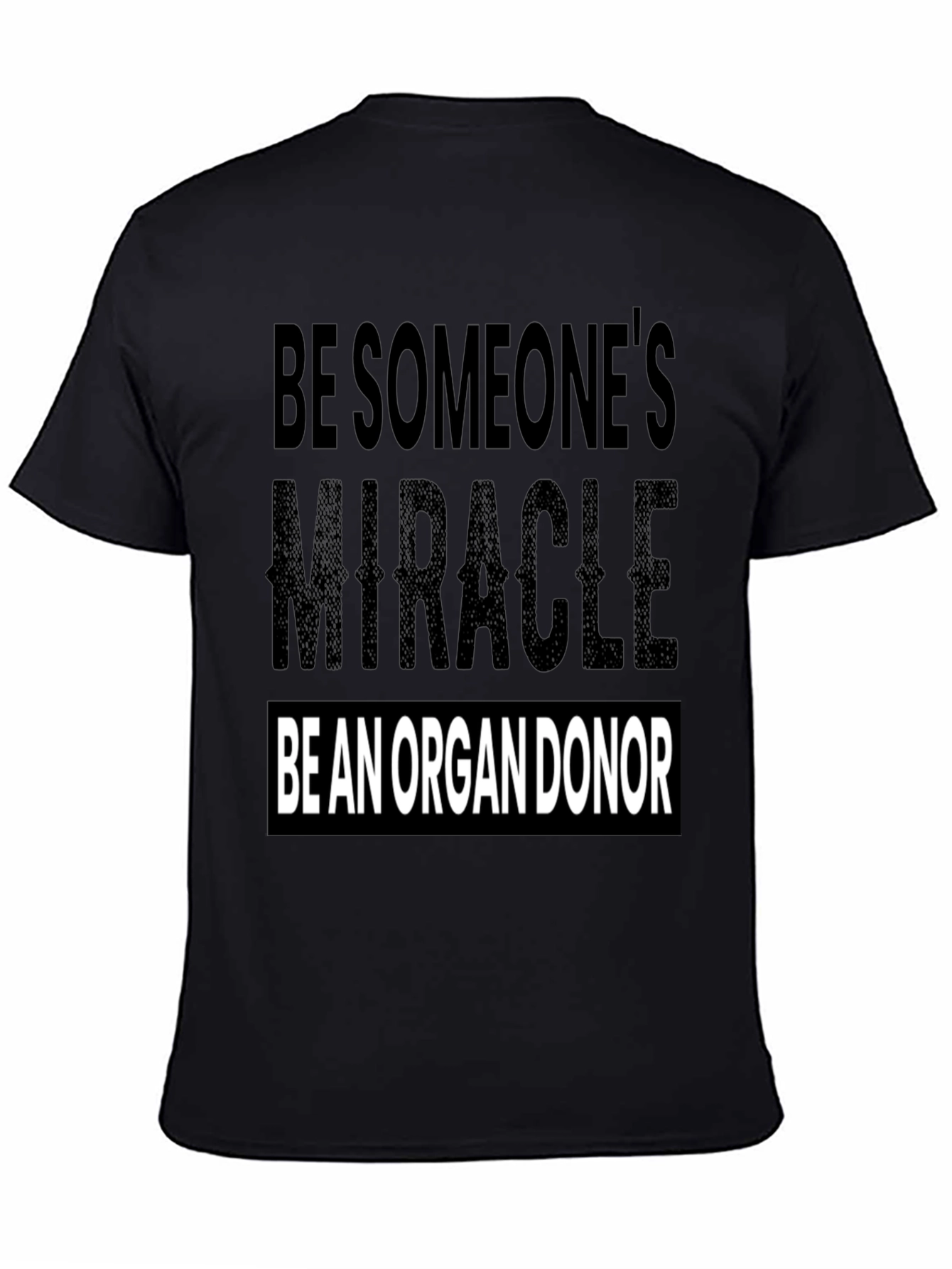 Be Someones Miracle Organ Donor T-Shirt