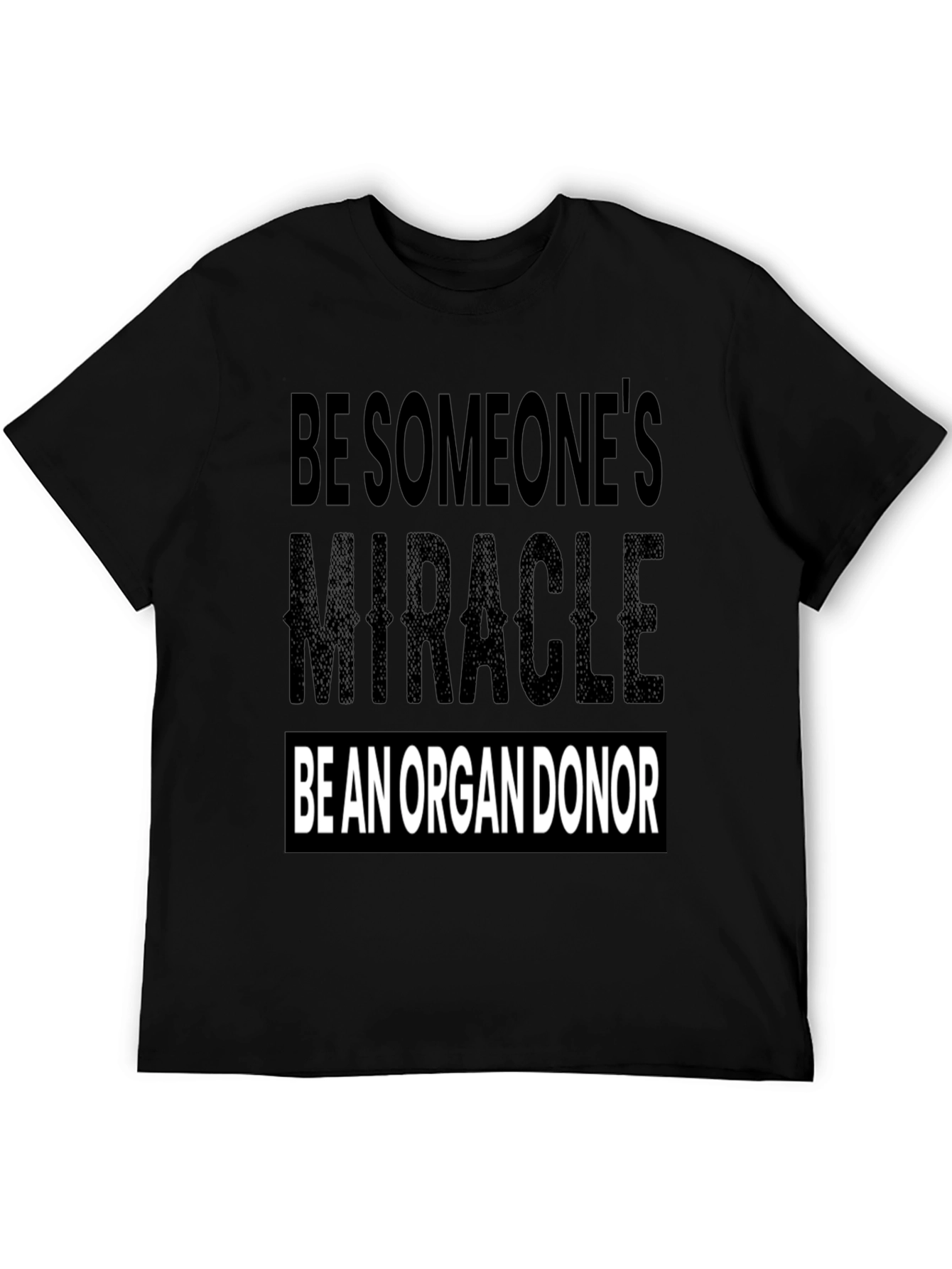 Be Someones Miracle Organ Donor T-Shirt