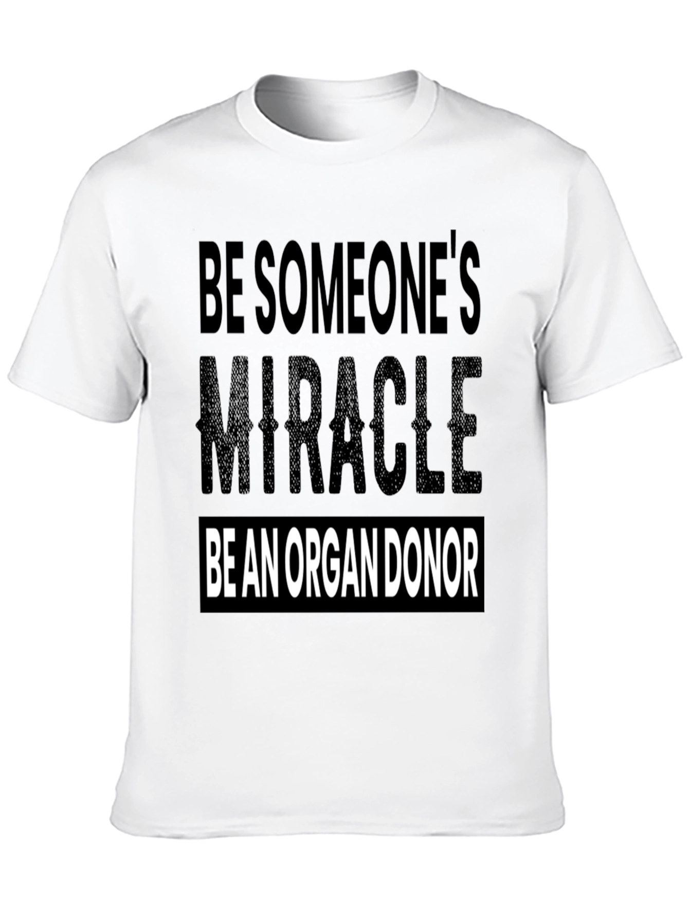 Be Someones Miracle Organ Donor T-Shirt