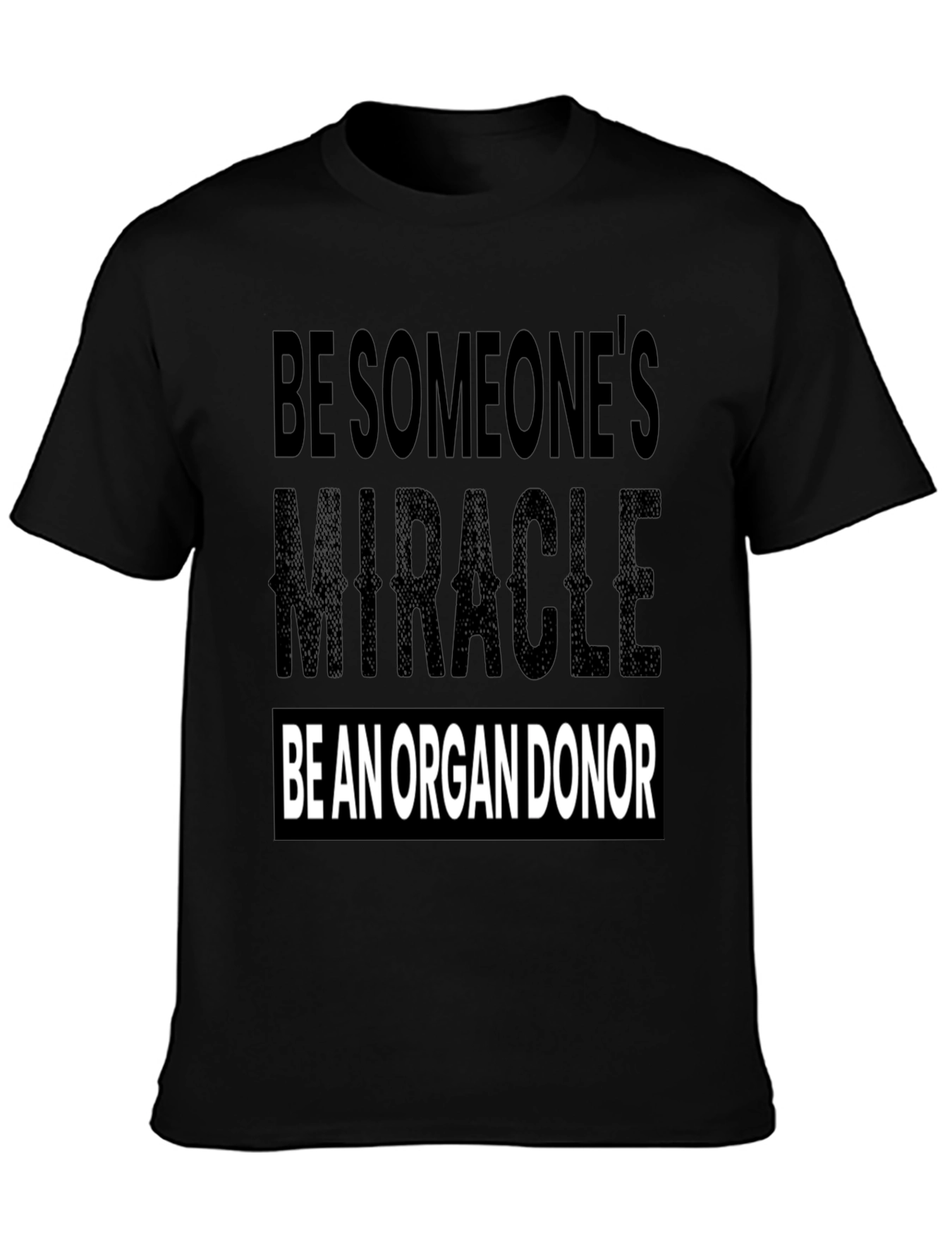 Be Someones Miracle Organ Donor T-Shirt