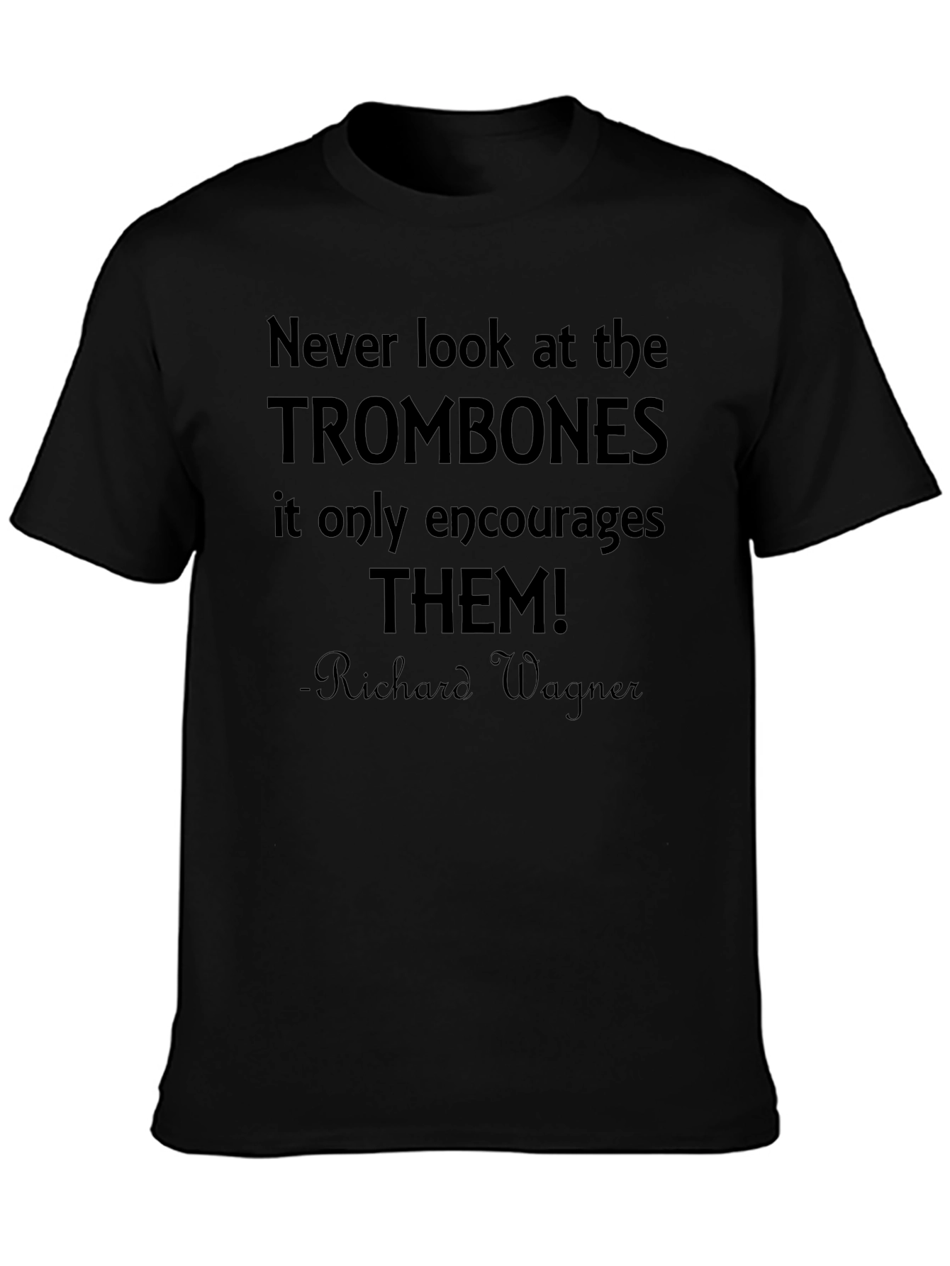 Never Look at Trombones T-Shirt