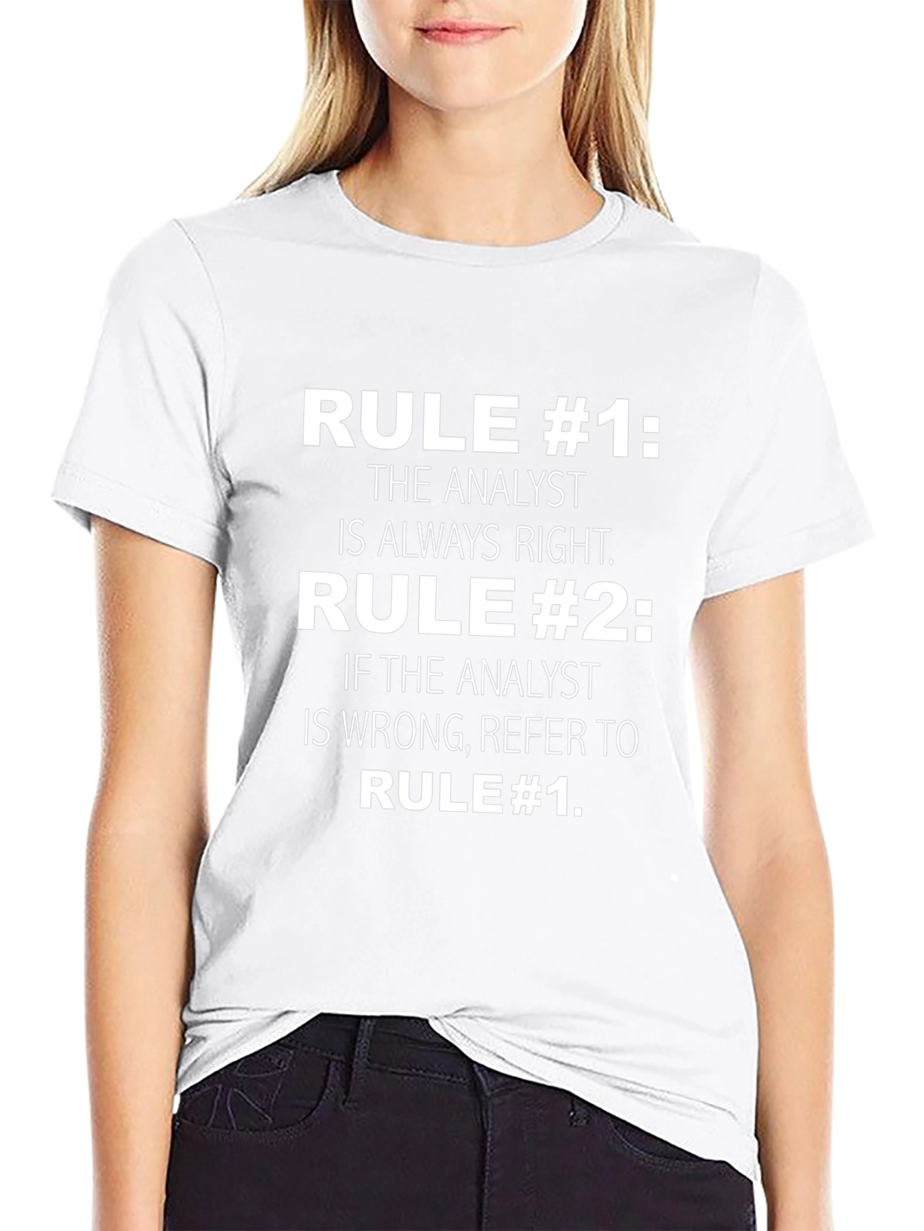 Analyst Humor T-Shirt: Rule #1 Always Right