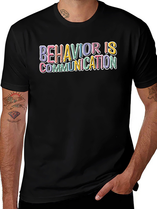 Behavior is Communication Graphic Tee