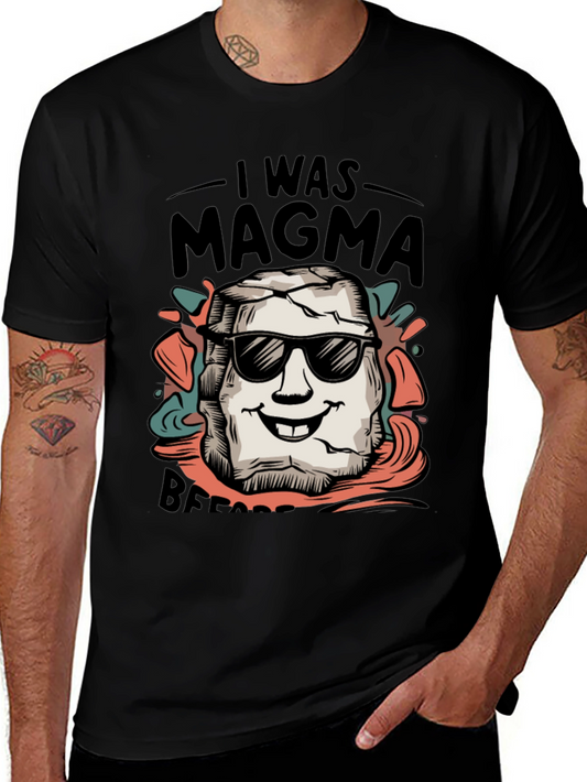 I Was Magma Before Black T-Shirt