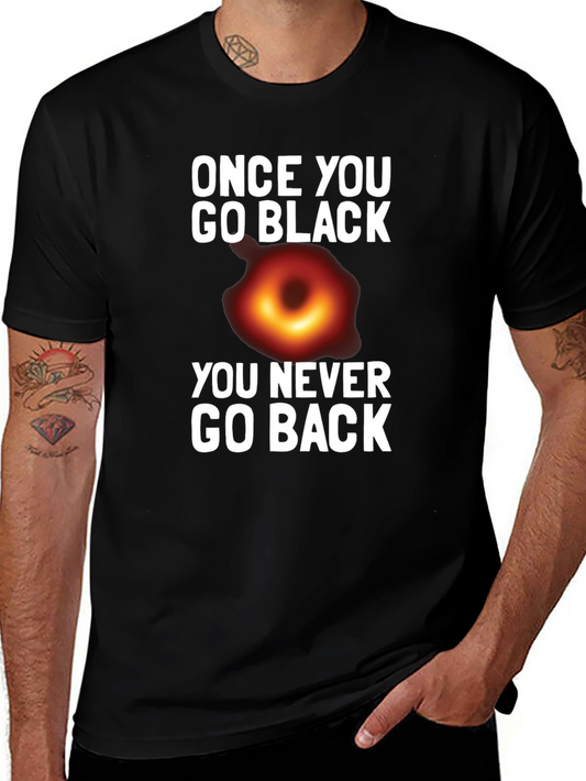 Once You Go Black Hole T-Shirt Funny Graphic Tee