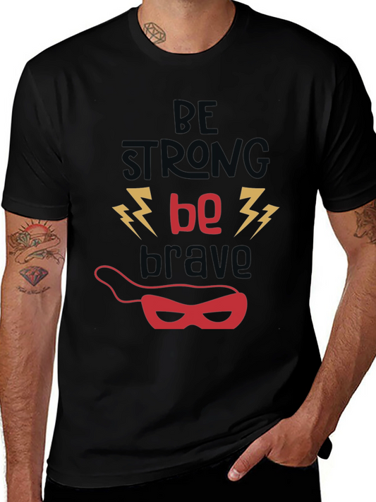 Be Strong Be Brave T-Shirt