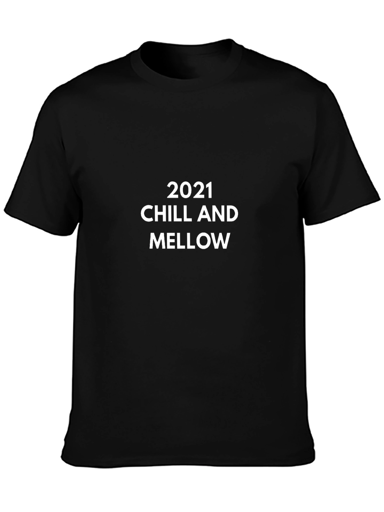 2021 Chill and Mellow Black T-Shirt