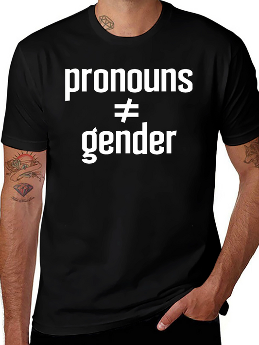 Pronouns ≠ Gender T-Shirt