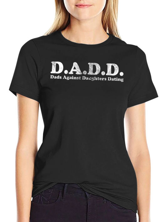 D.A.D.D. Mens Graphic T-Shirt - Dads Against Daughters Dating