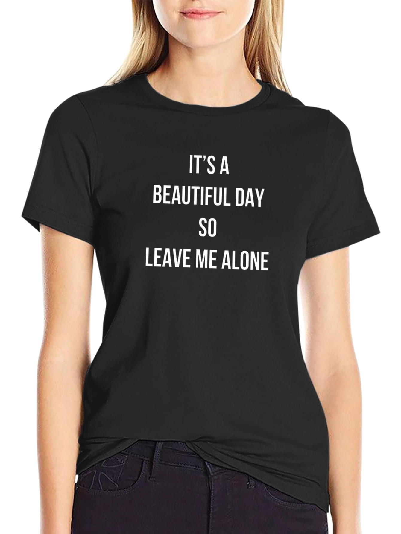 Its a Beautiful Day - Leave Me Alone T-Shirt