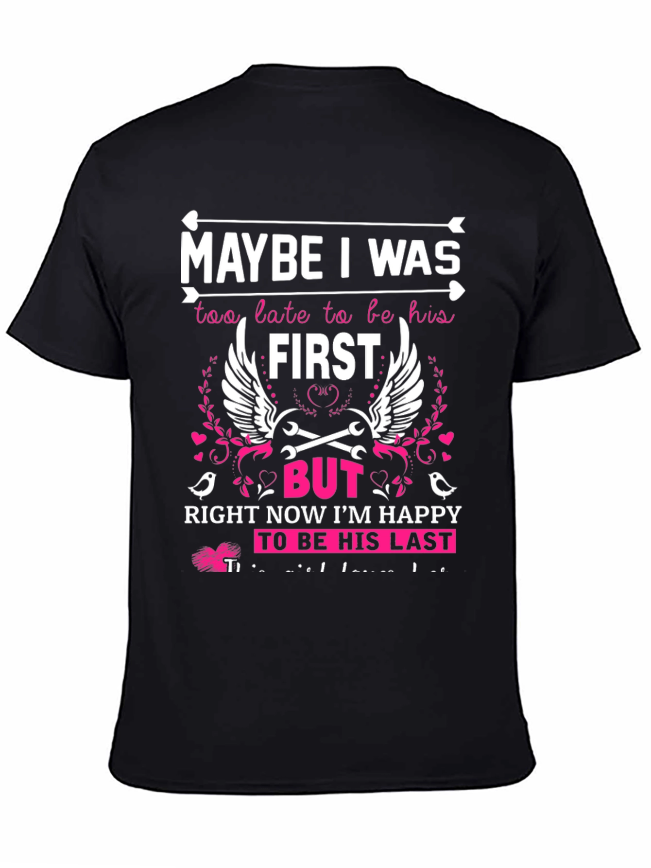Maybe I Was Too Late T-Shirt - Last Love