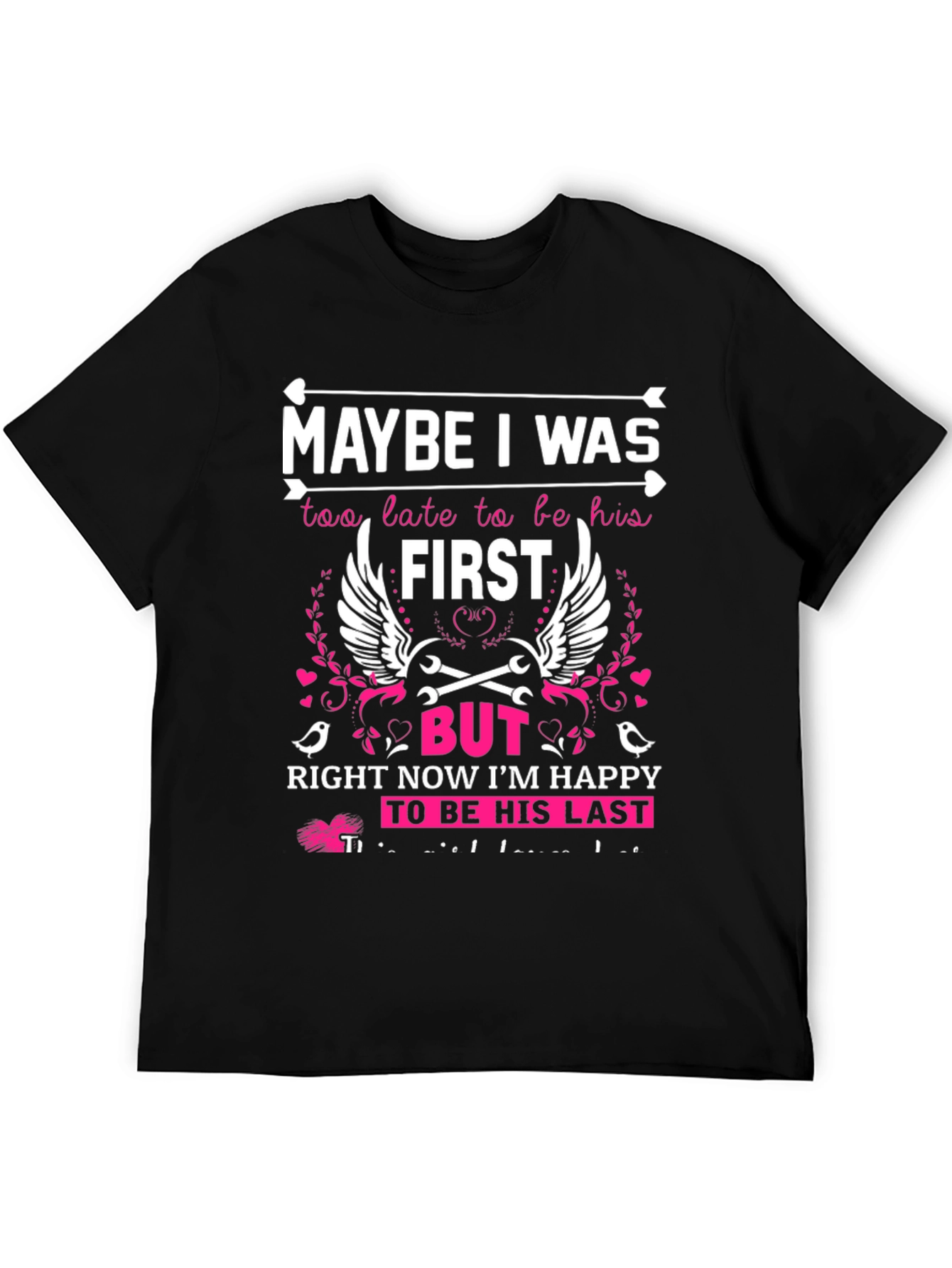 Maybe I Was Too Late T-Shirt - Last Love