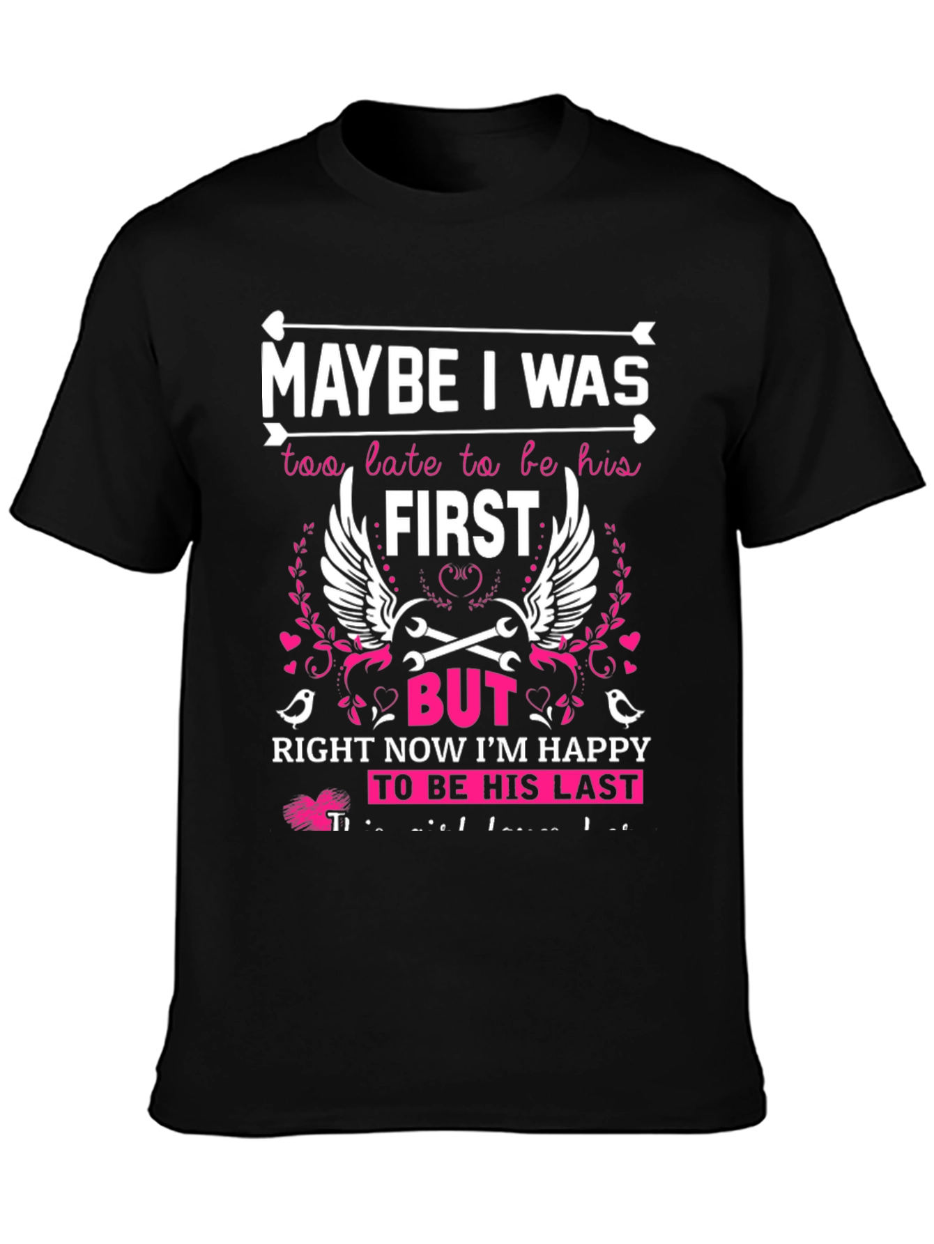 Maybe I Was Too Late T-Shirt - Last Love