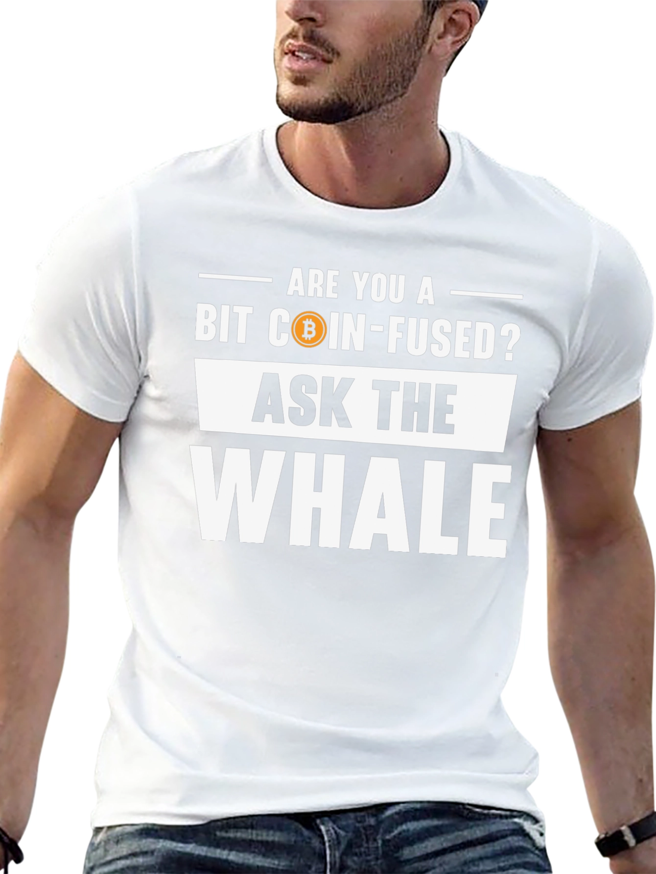 Bit Coin-Fused? Ask the Whale T-Shirt