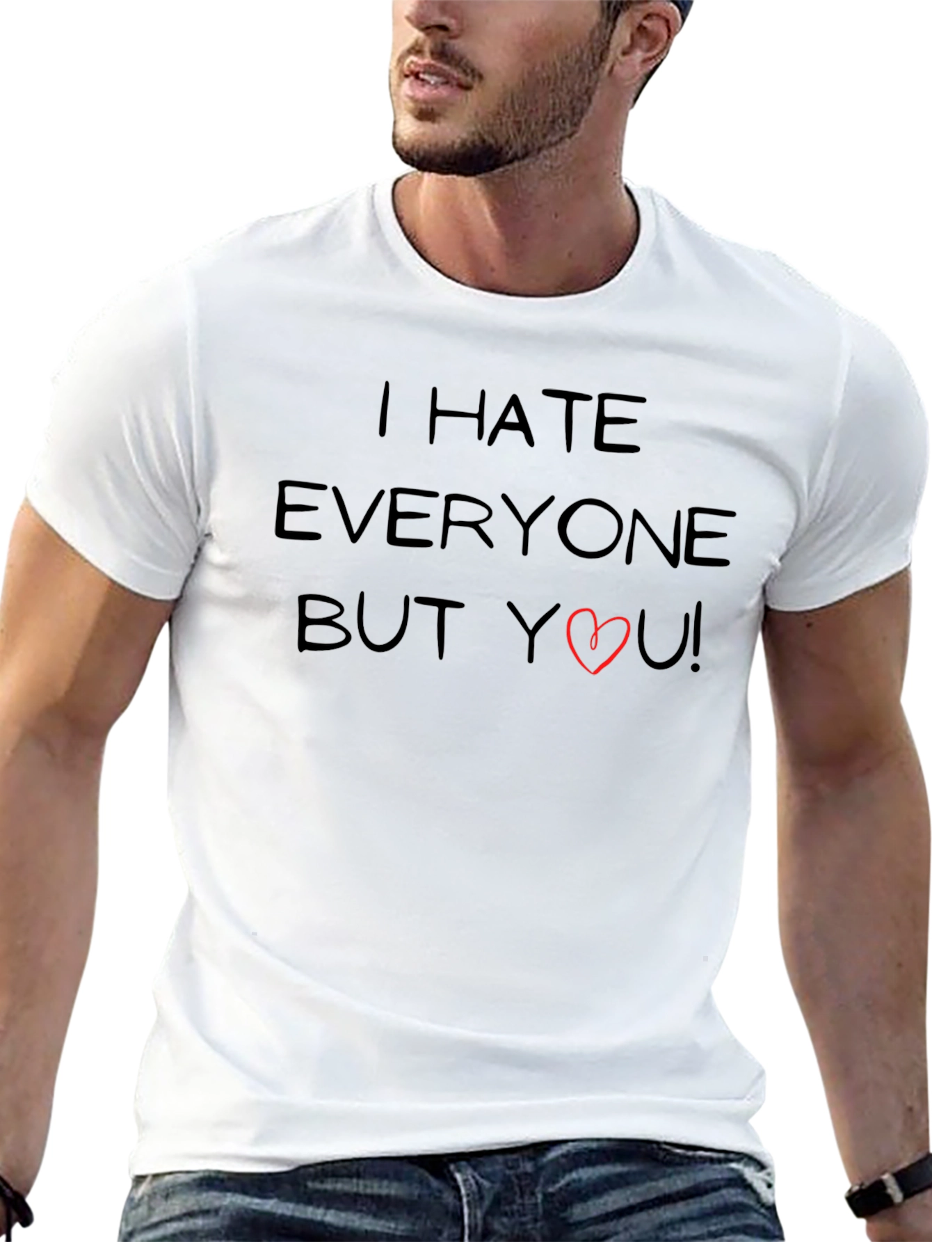 I Hate Everyone But You T-Shirt Love Graphic