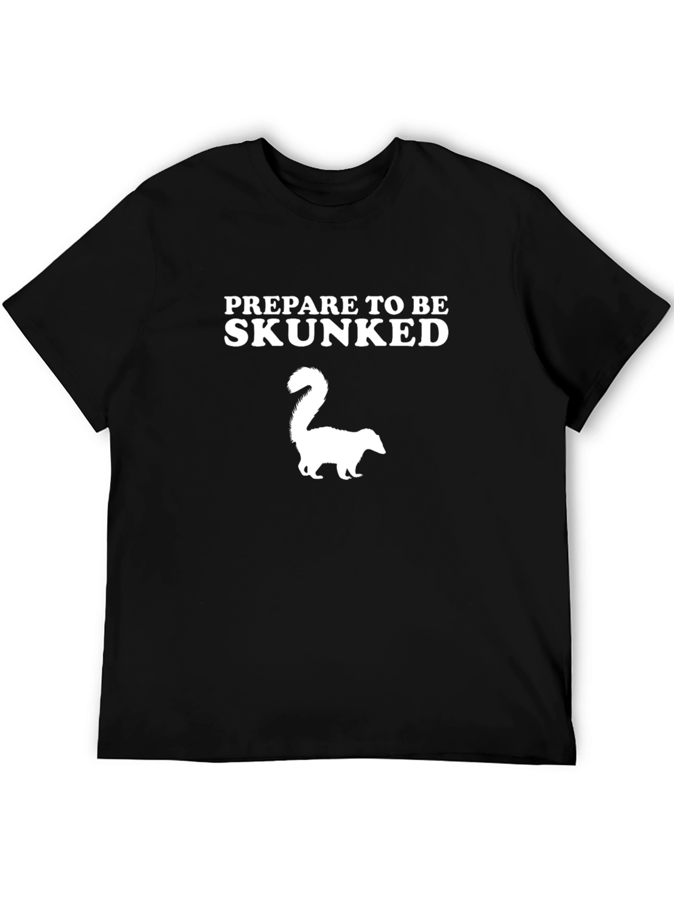 Prepare to be Skunked T-Shirt