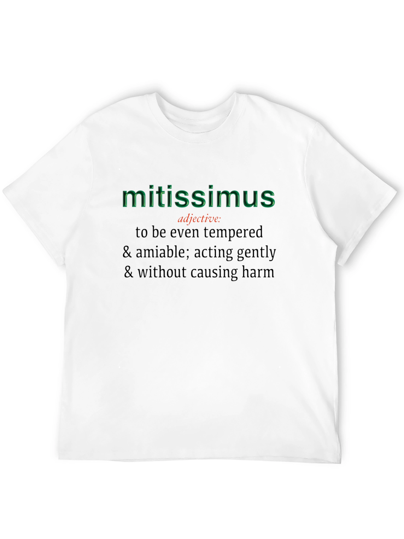 Mitissimus Definition T-Shirt - Even Tempered & Amiable