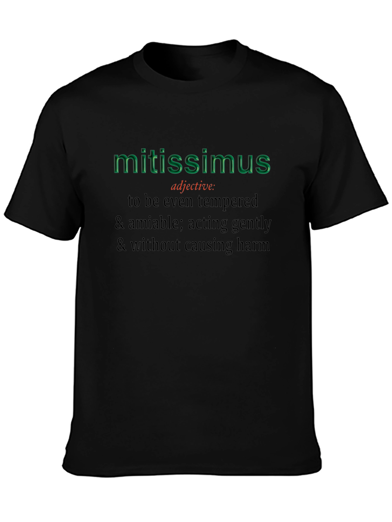 Mitissimus Definition T-Shirt - Even Tempered & Amiable