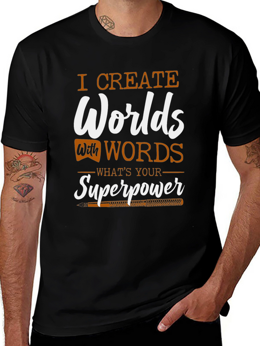 I Create Worlds T-Shirt - Writers Superpower Tee