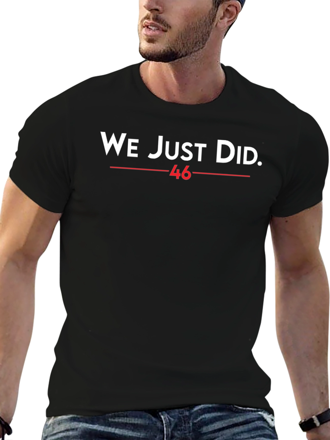 We Just Did 46 T-Shirt
