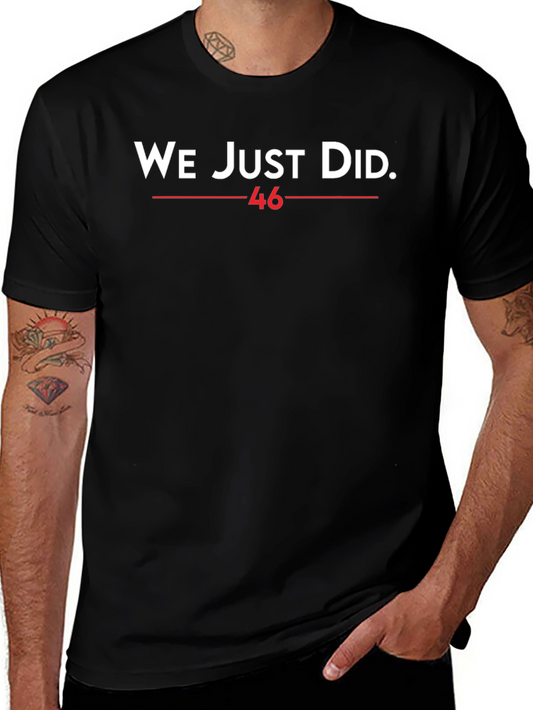 We Just Did 46 T-Shirt