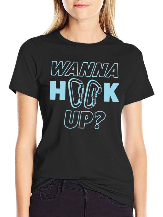 Wanna Hook Up? Climbing Carabiner Graphic T-Shirt