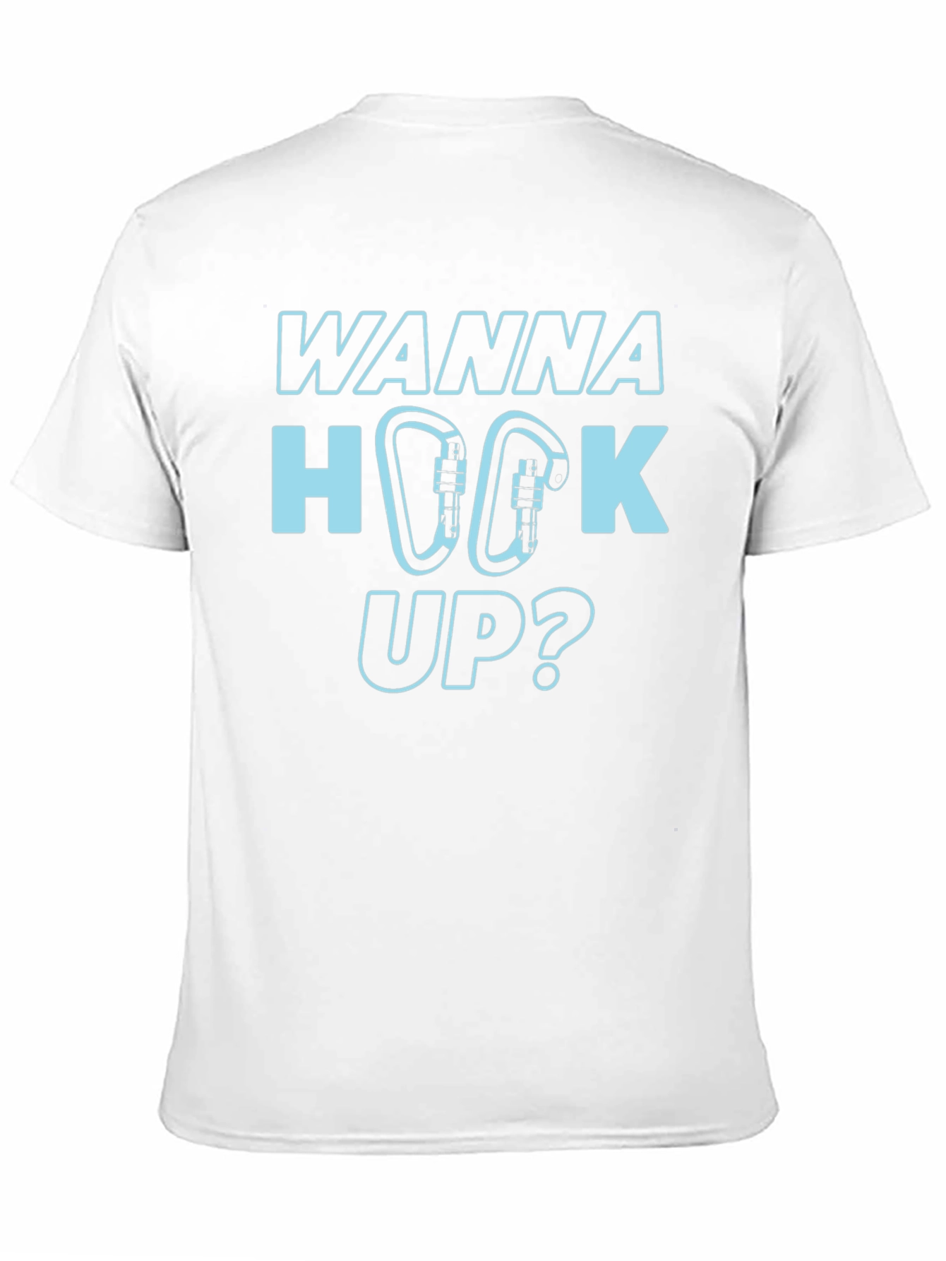 Wanna Hook Up? Climbing Carabiner Graphic T-Shirt