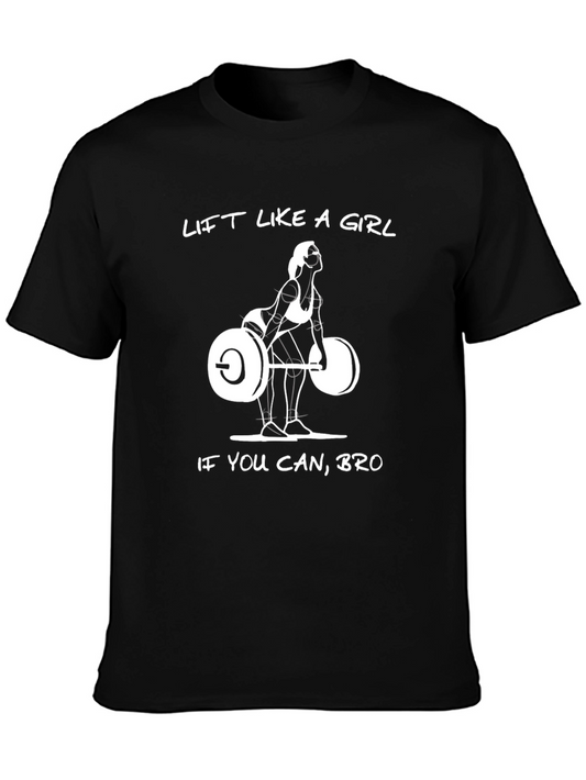 Lift Like A Girl T-Shirt - Funny Workout Gym Tee