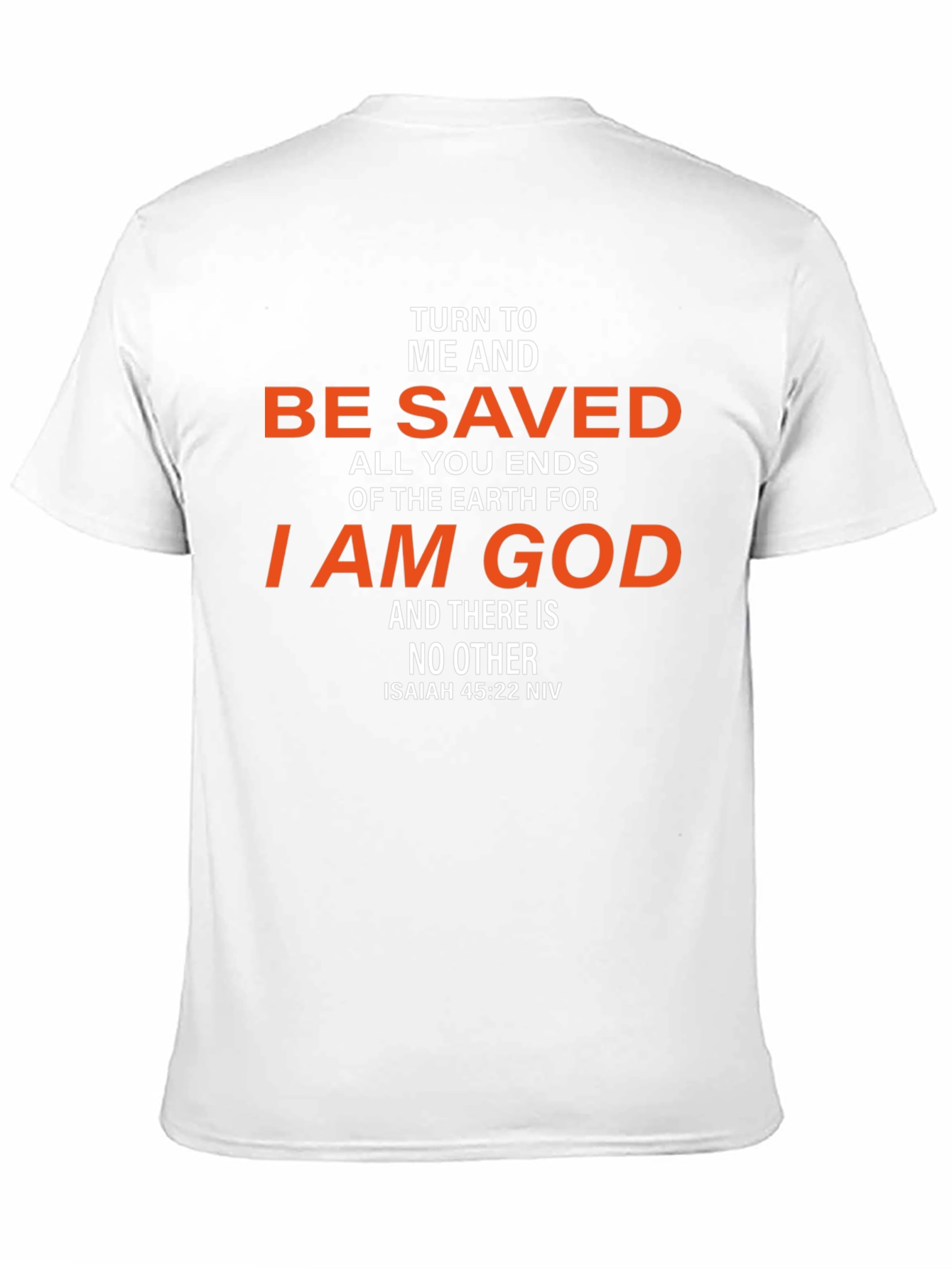 Be Saved T-Shirt - Isaiah 45:22 NIV Christian Tee