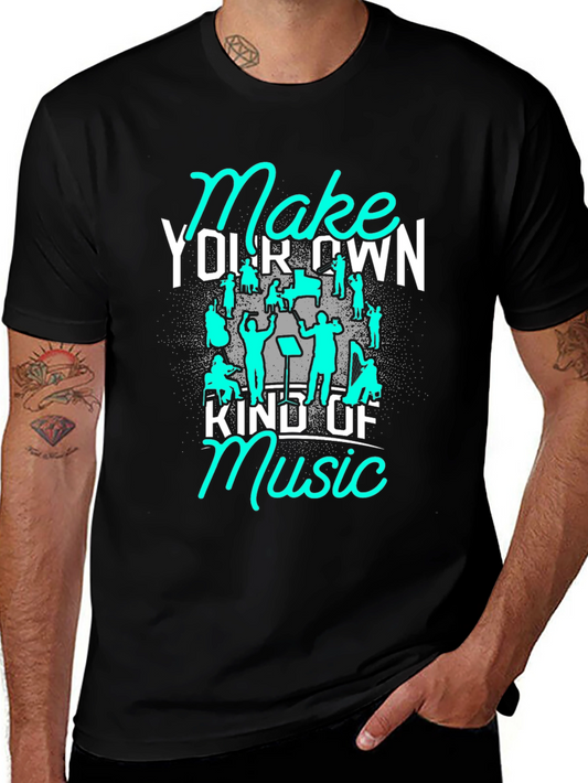 Make Your Own Kind of Music Graphic T-Shirt