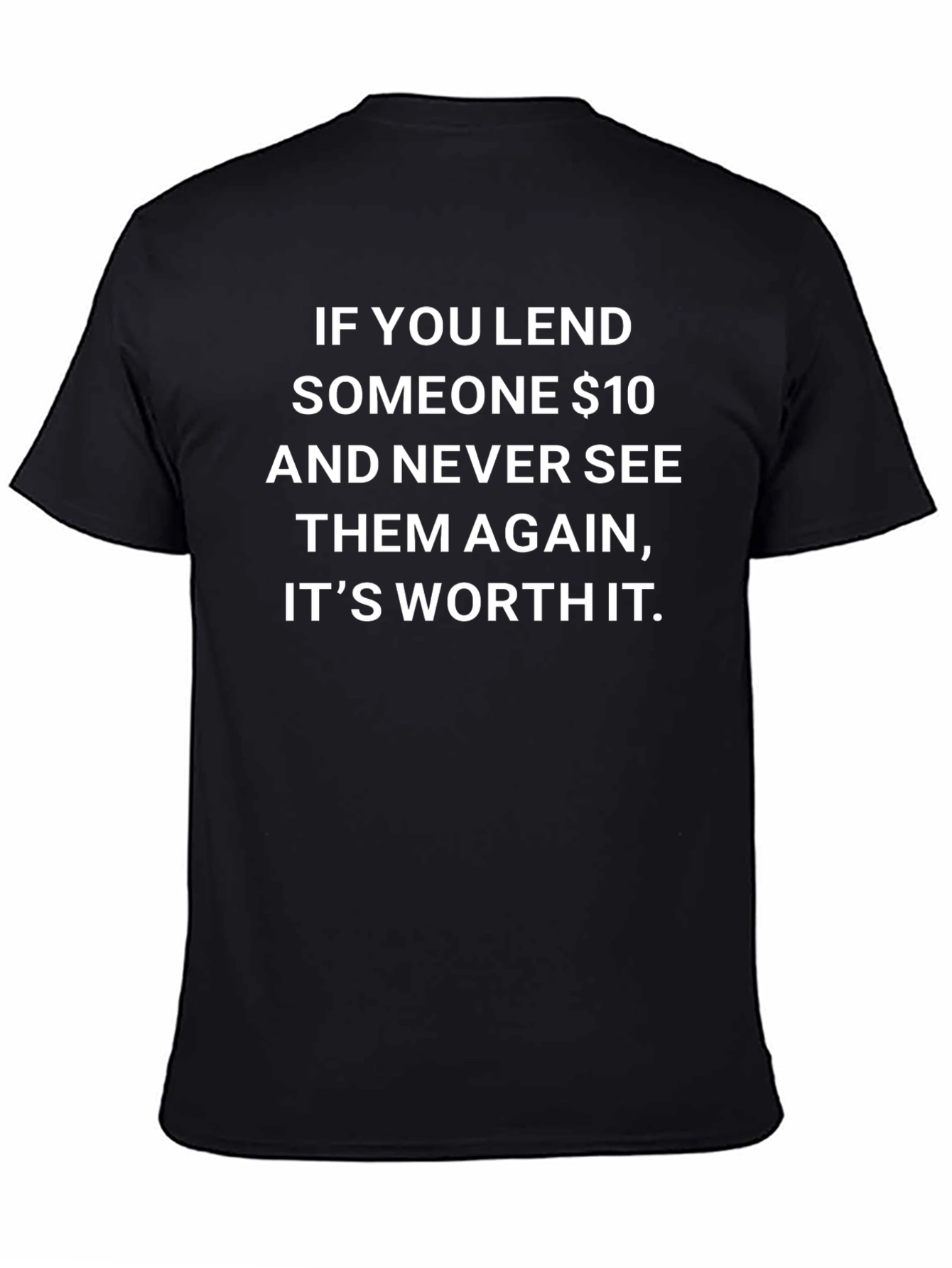 Funny $10 Worth It T-Shirt