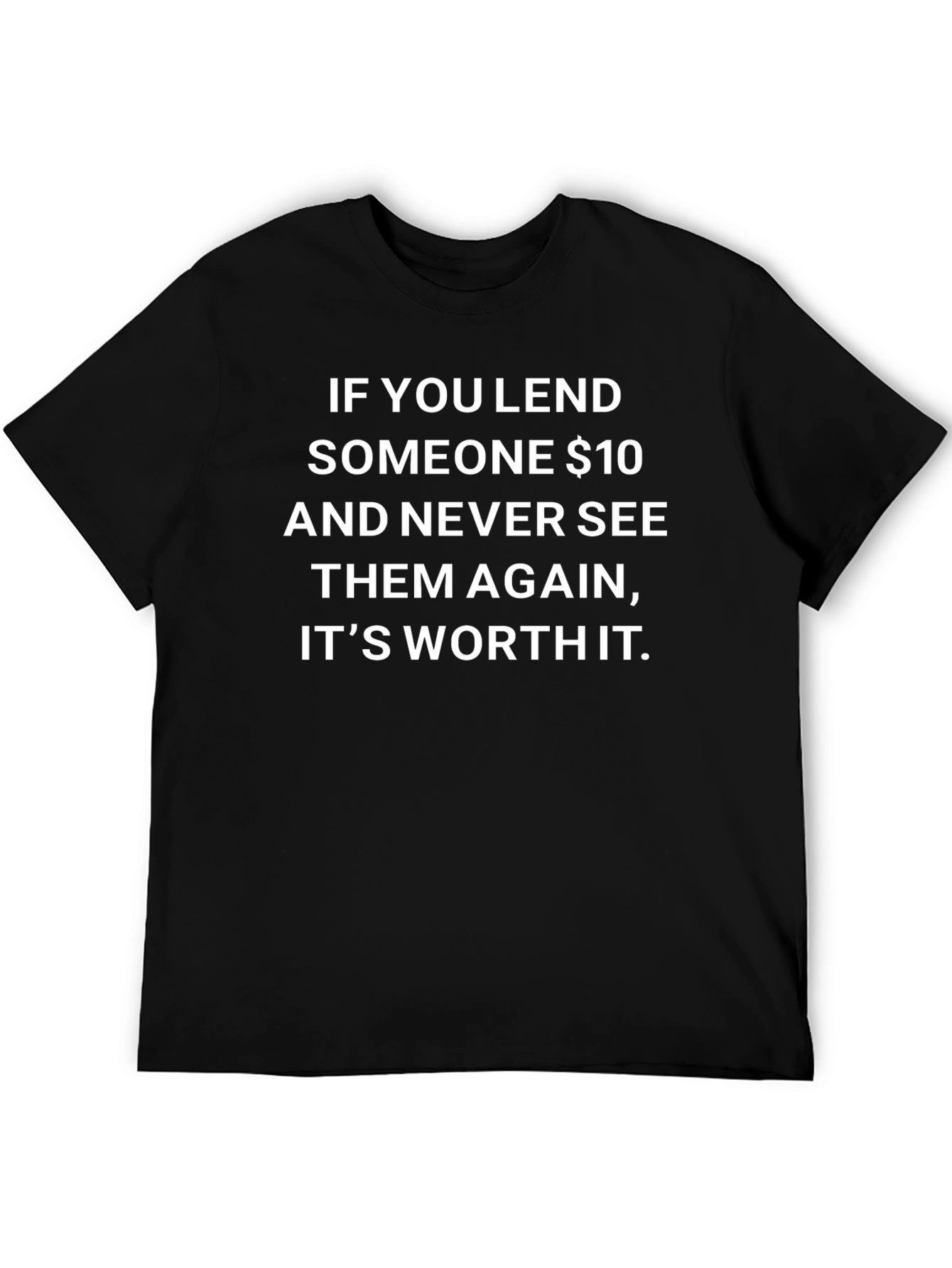Funny $10 Worth It T-Shirt