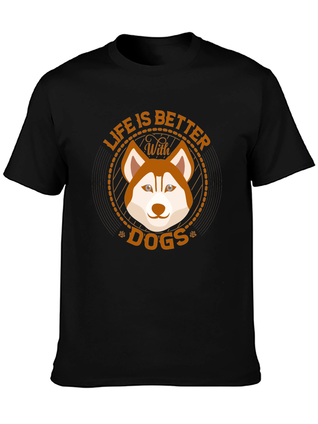 Life is Better With Dogs T-Shirt