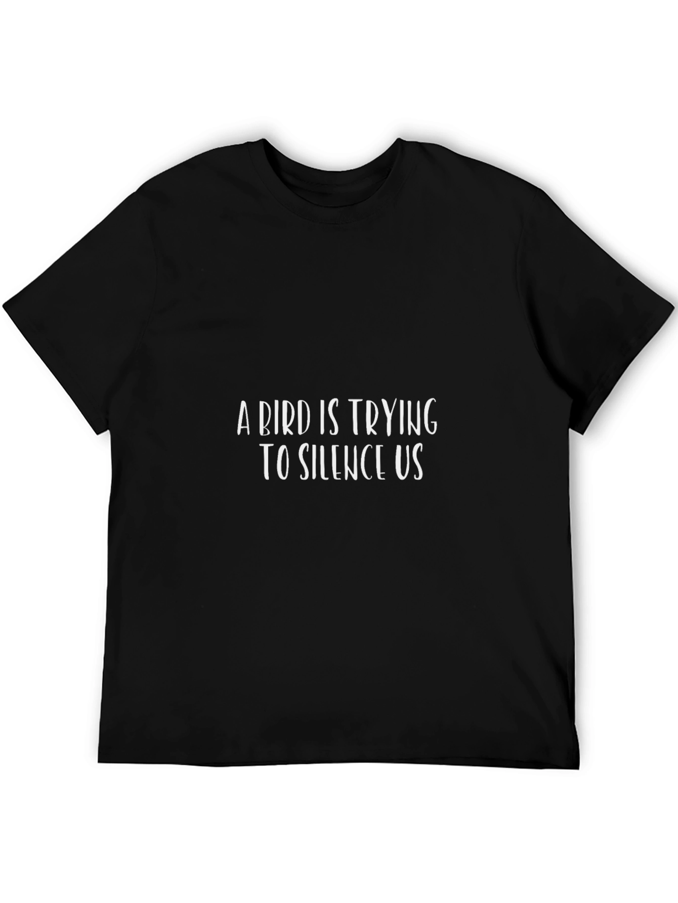 A Bird is Trying to Silence Us Graphic Tee