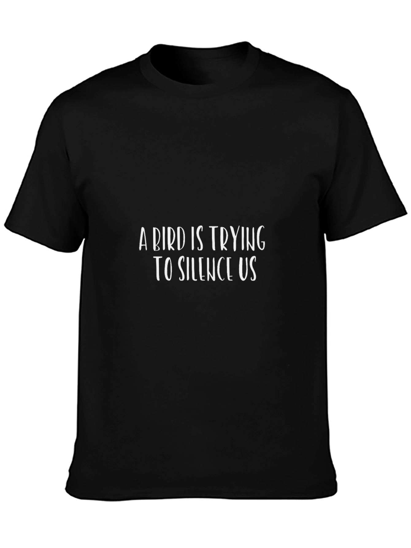 A Bird is Trying to Silence Us Graphic Tee