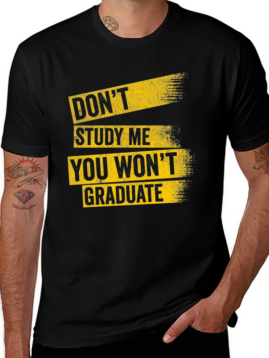 Dont Study Me Black T-Shirt - Humorous College Tee
