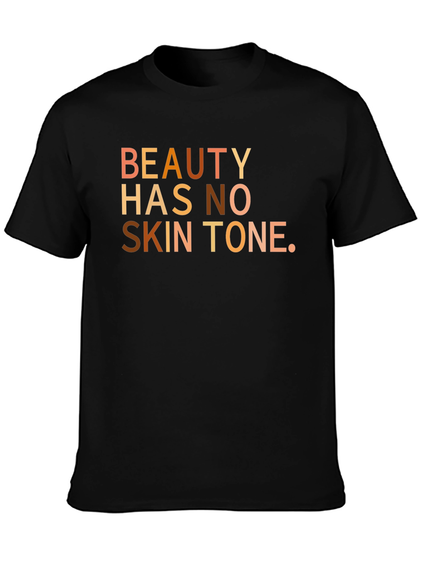 Beauty Has No Skin Tone Graphic Tee