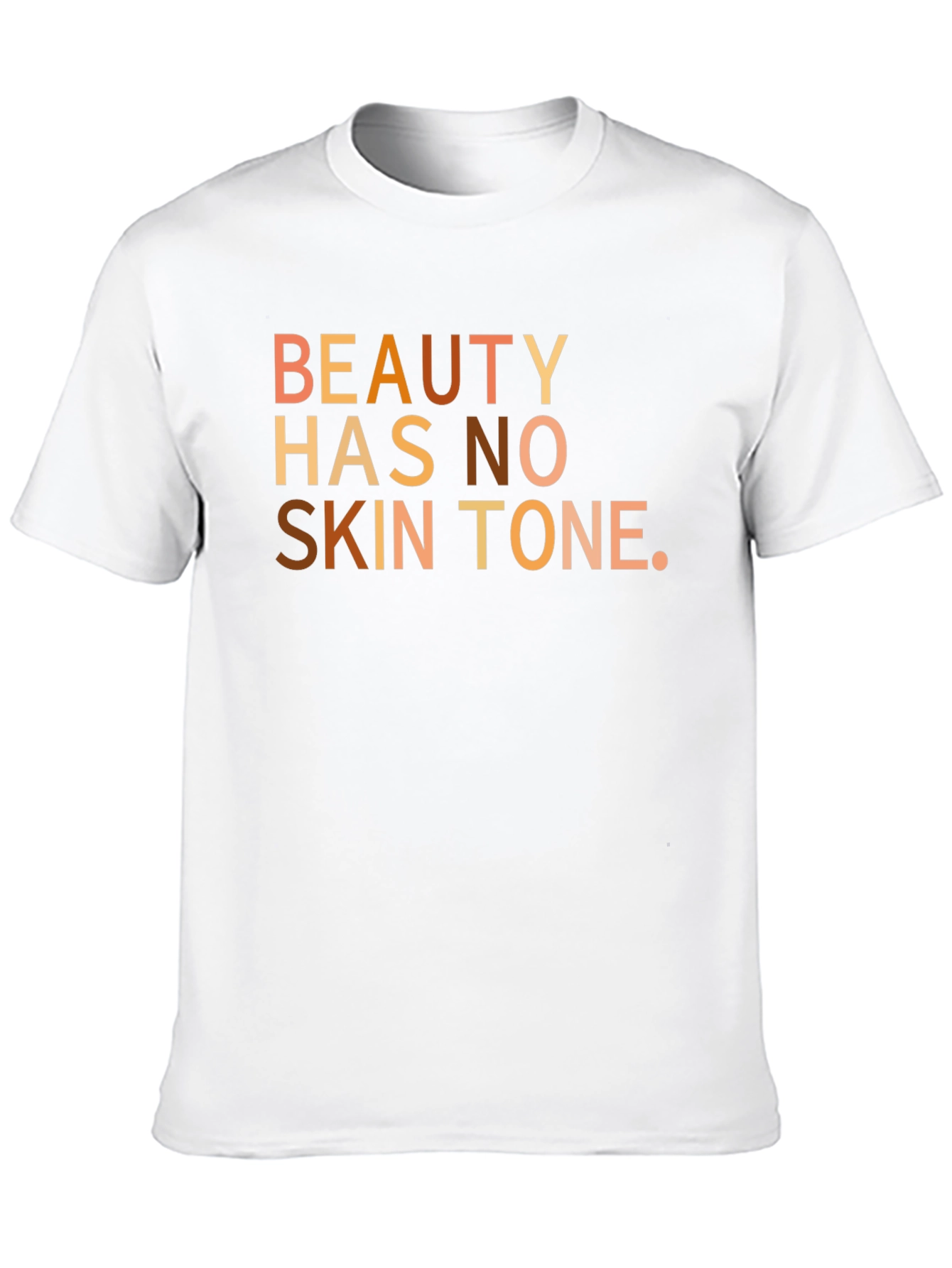 Beauty Has No Skin Tone Graphic Tee