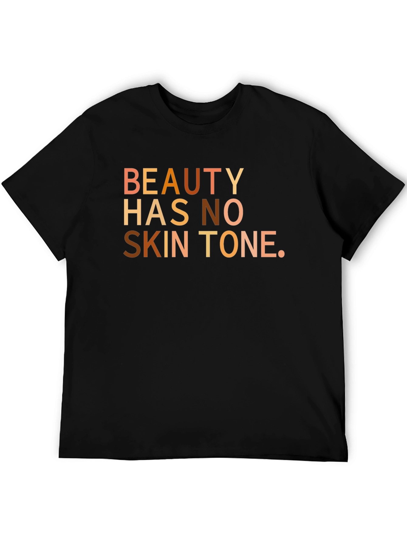 Beauty Has No Skin Tone Graphic Tee