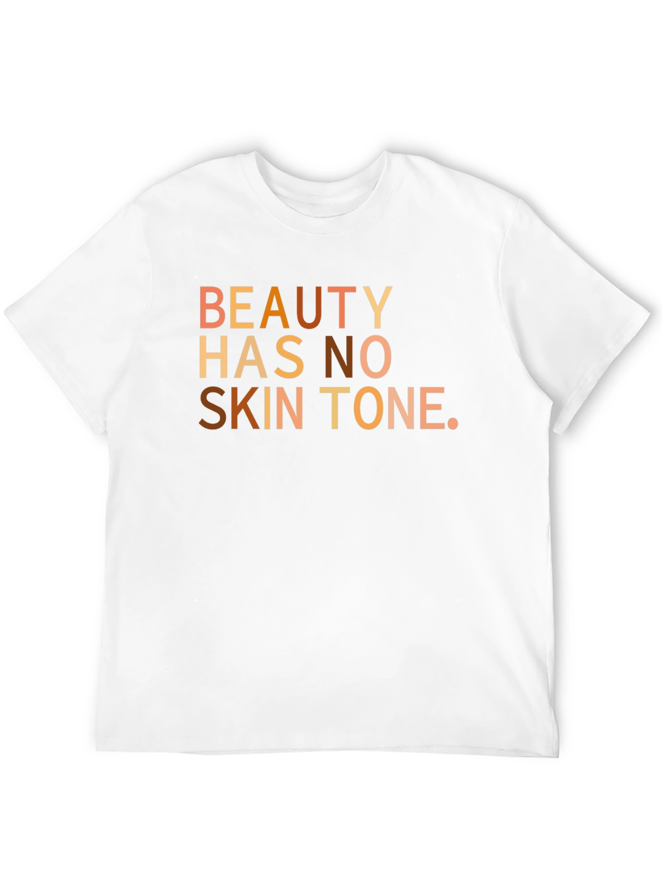 Beauty Has No Skin Tone Graphic Tee