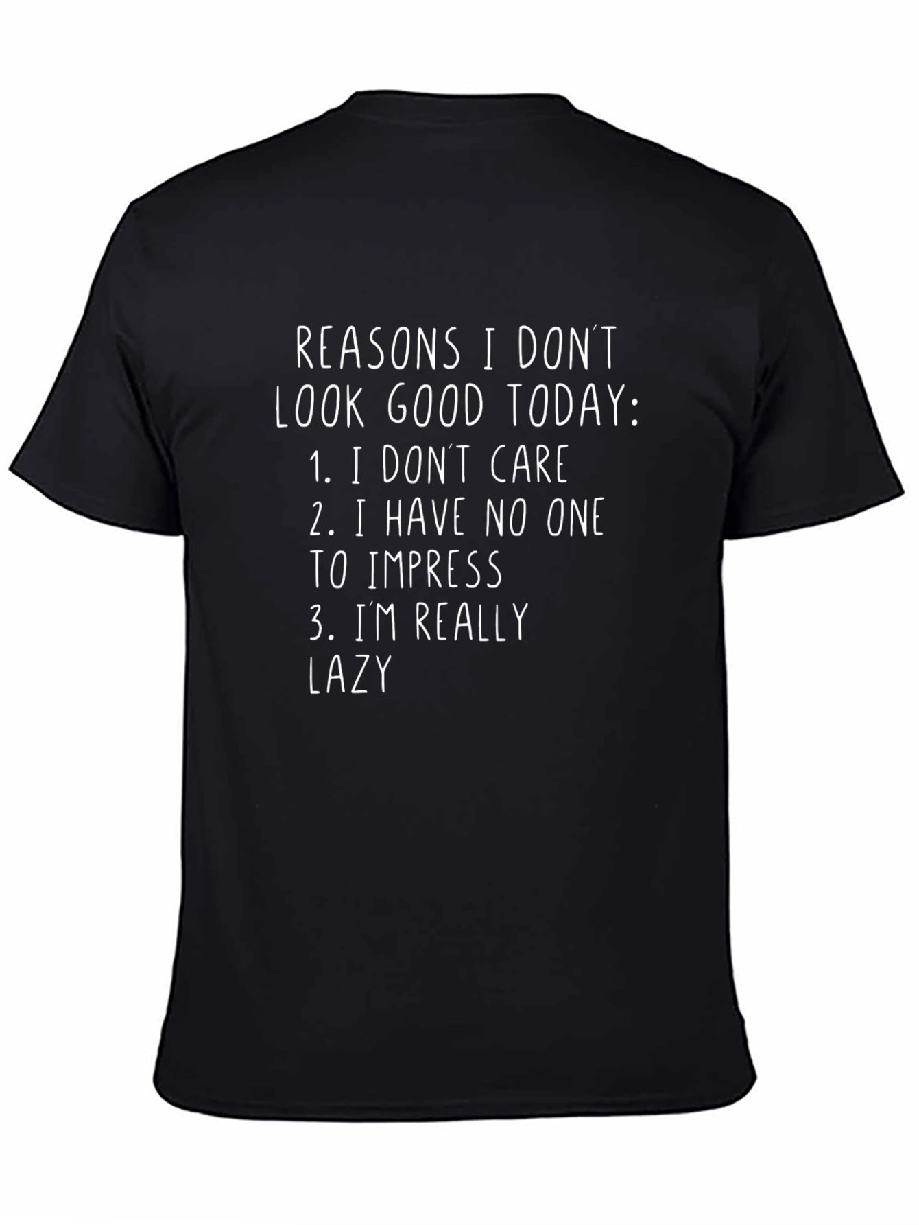 Reasons I Dont Look Good Today T-Shirt