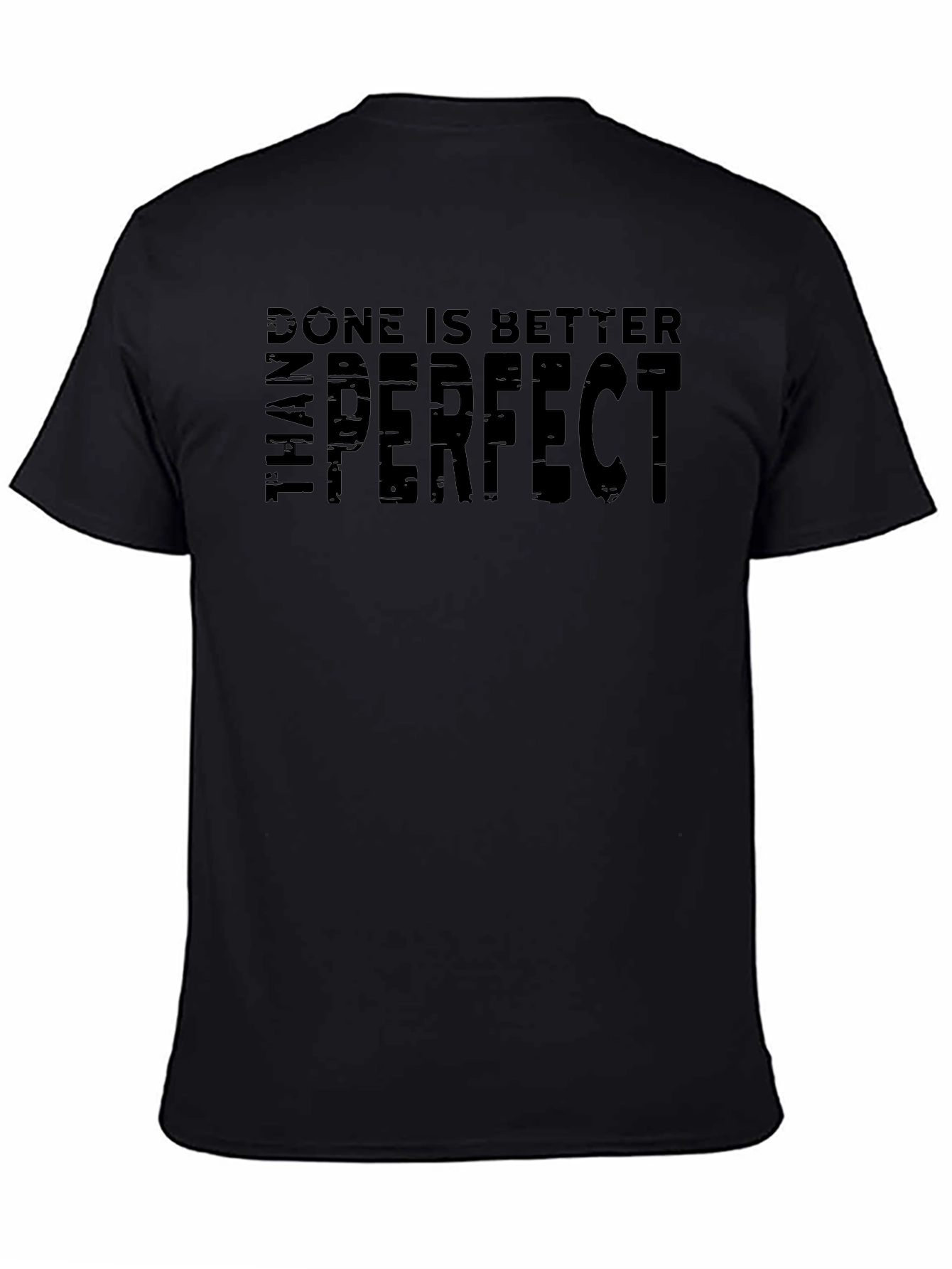 Done is Better Than Perfect T-Shirt