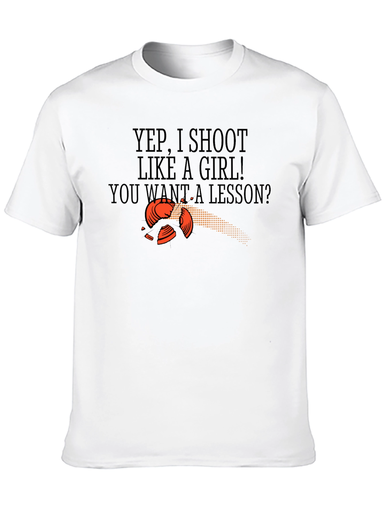 Yep I Shoot Like a Girl T-Shirt