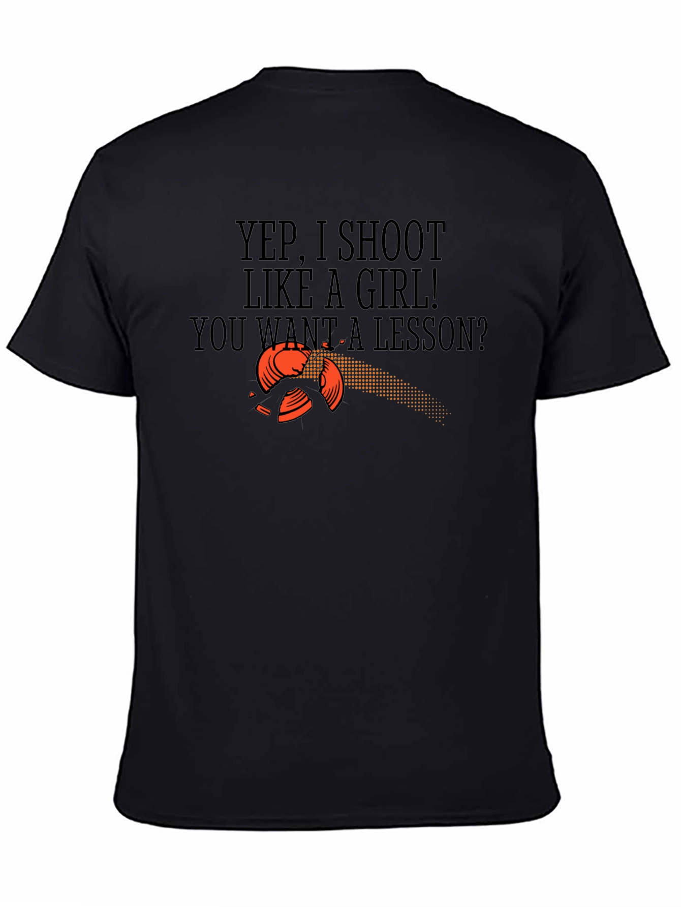 Yep I Shoot Like a Girl T-Shirt