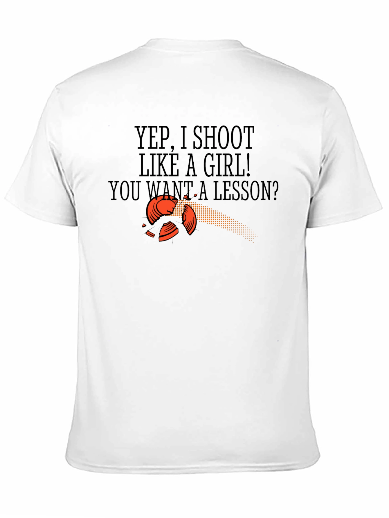 Yep I Shoot Like a Girl T-Shirt