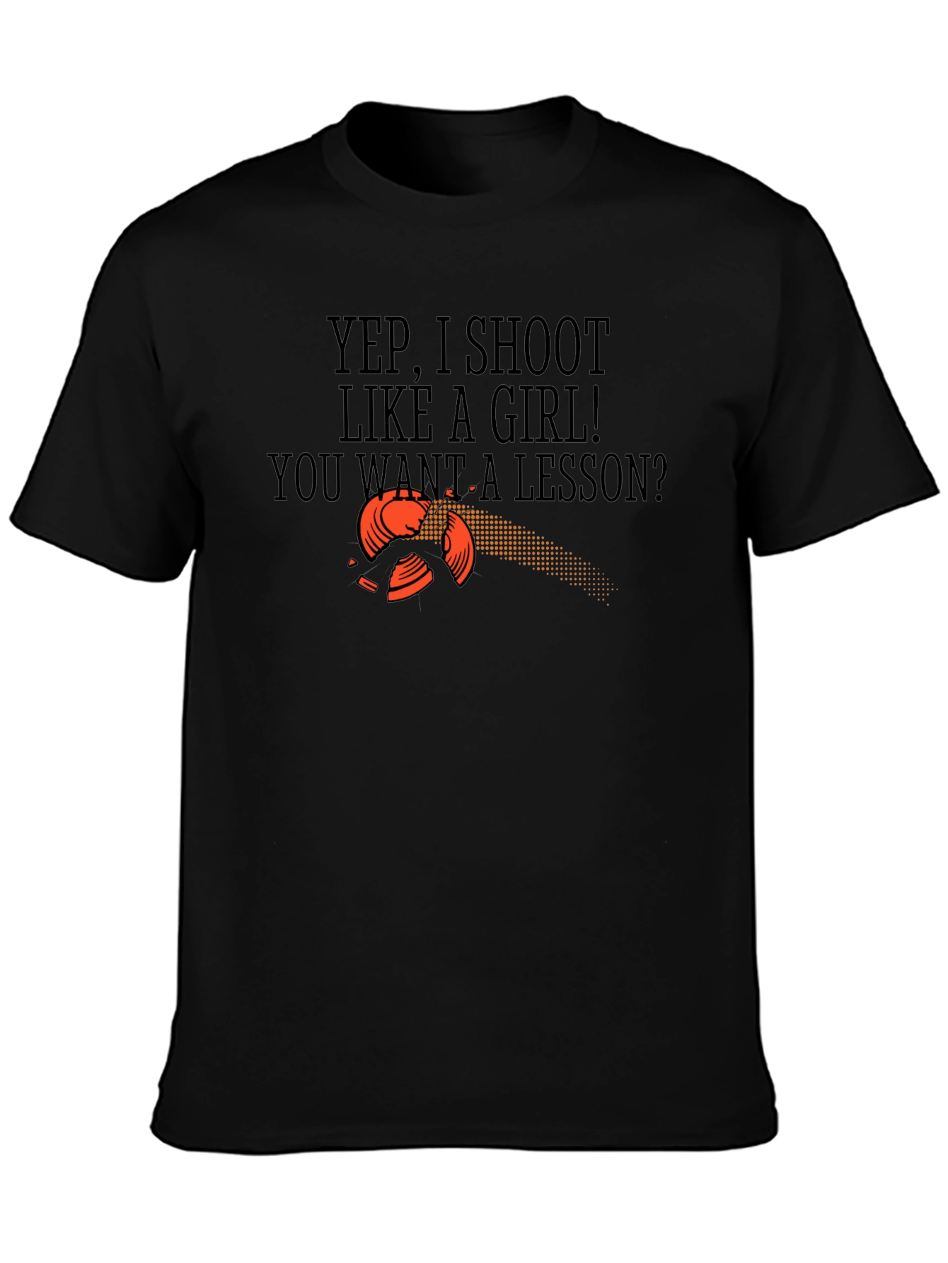 Yep I Shoot Like a Girl T-Shirt