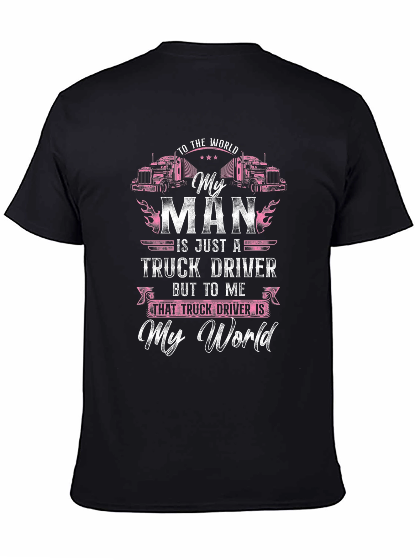 My Man Truck Driver T-Shirt - Black Graphic Tee