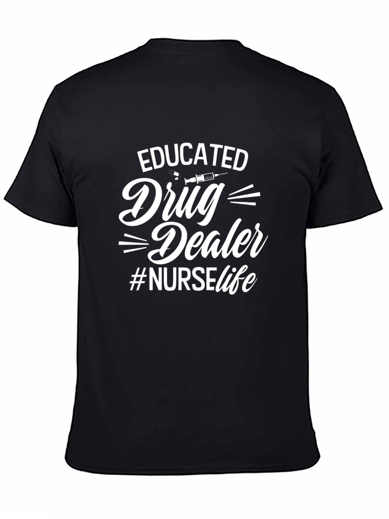 Educated Drug Dealer Nurse Life T-Shirt