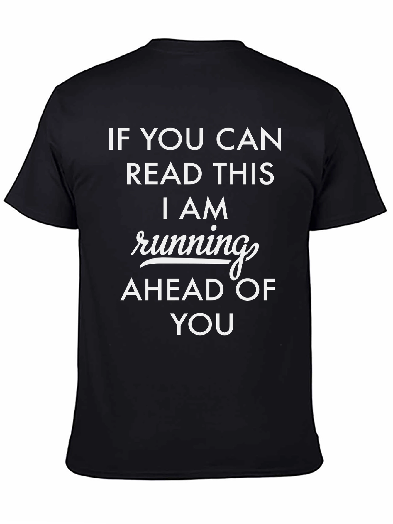 Funny Running T-Shirt - Ahead of You