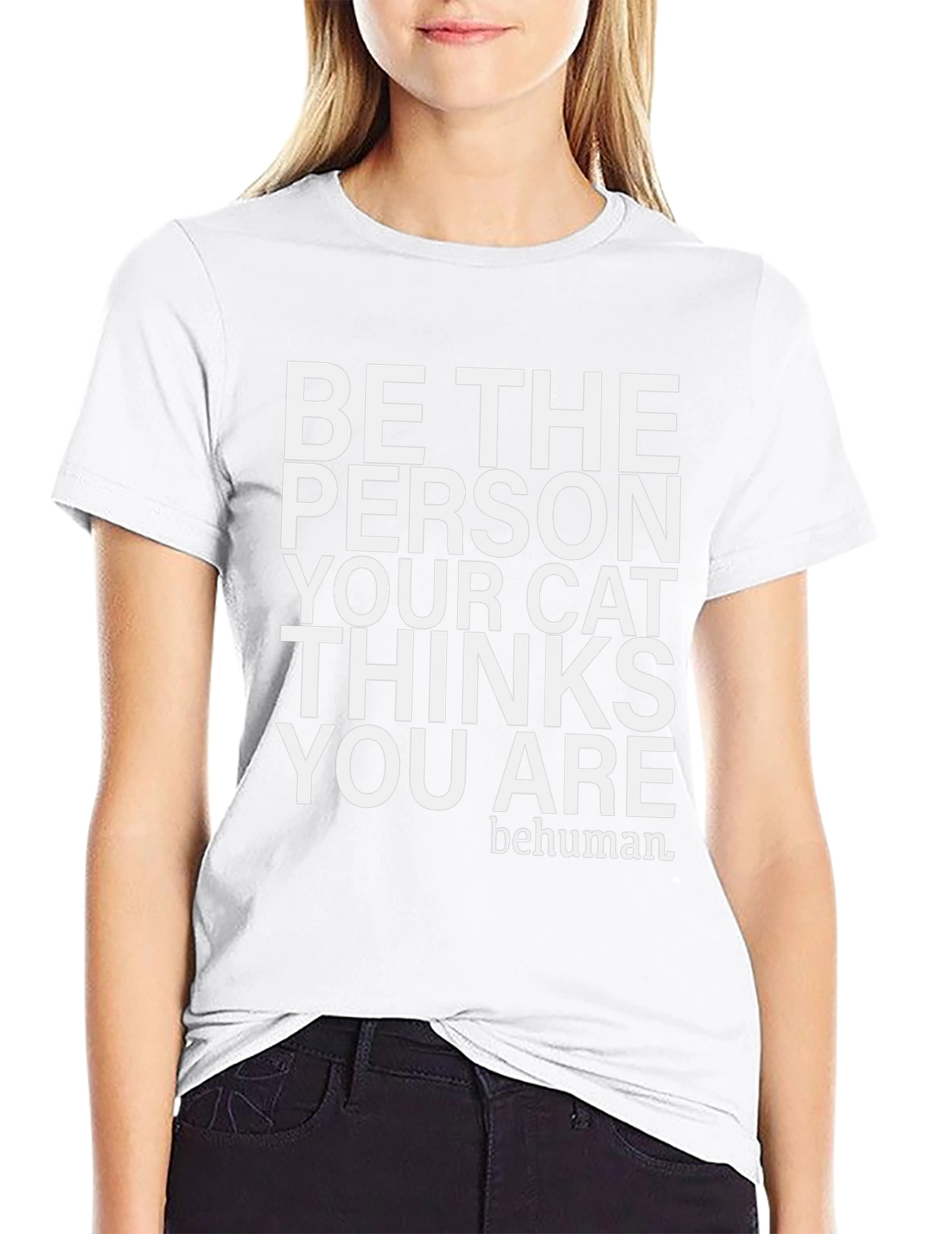 Be The Person Your Cat Thinks You Are T-Shirt